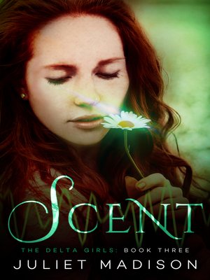 cover image of Scent--The Delta Girls--Book Three